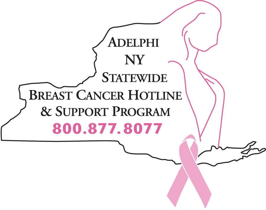 Adelphi NY Statewide Breast Cancer Hotline & Support Program: 1-800-877-8077