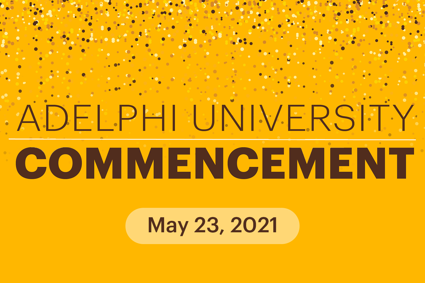 May 23, 2021: Adelphi University Commencement