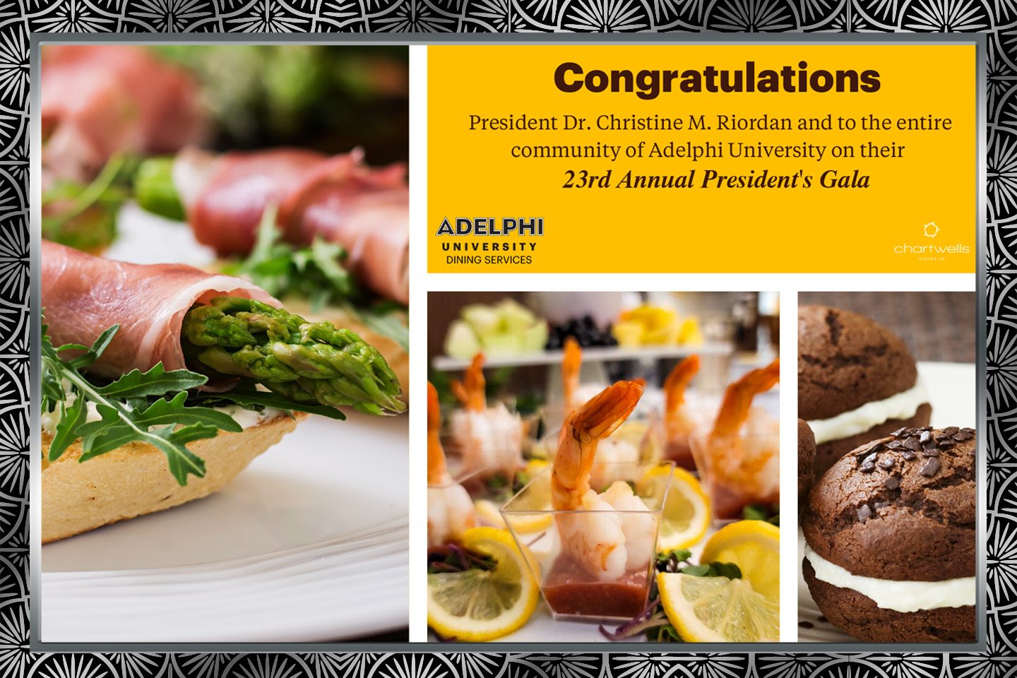 Chartwells offers President Dr. Christine M. Riordan and the entire community of Adelphi University congratulations on the 23rd annual President's Gala