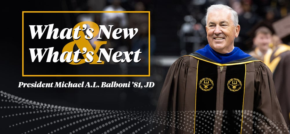President Balboni shares his newsletter, What’s New & What’s Next