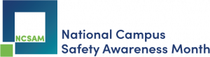  National Campus Safety Awareness Month (NCSAM)