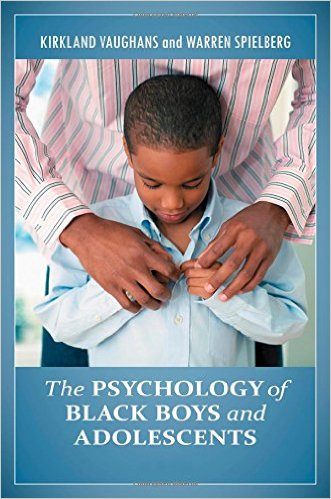 Kirkland Vaughans book, The Psychology of Black Boys and Adolescents