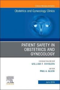 “The Patient's Role in Patient Safety" in the June 2019 issue of Obstetrics and Gynecology Clinics of North America