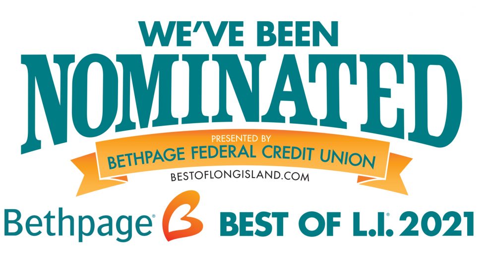 We've been nominated for the Bethpage Federal Credit Union Best of Long Island 2021