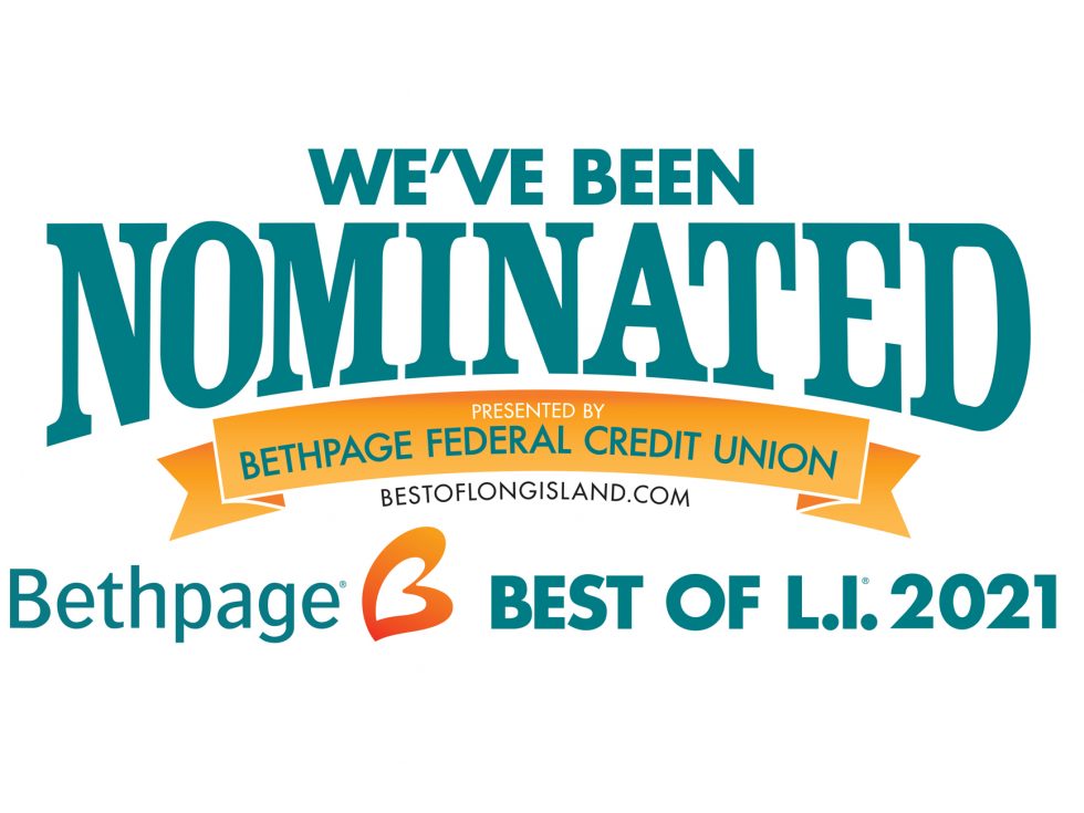 We've been nominated for the Bethpage Federal Credit Union Best of Long Island 2021