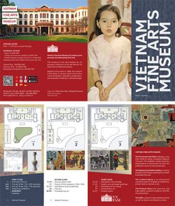 The design for the new brochure. It includes a photograph of the exterior of the museum, seen on a sunny day; a portrait of a young girl from the museum's collection; a map of the museum, with small photographs of highlights of the collection; and the words "Vietnam Fine Arts Museum."